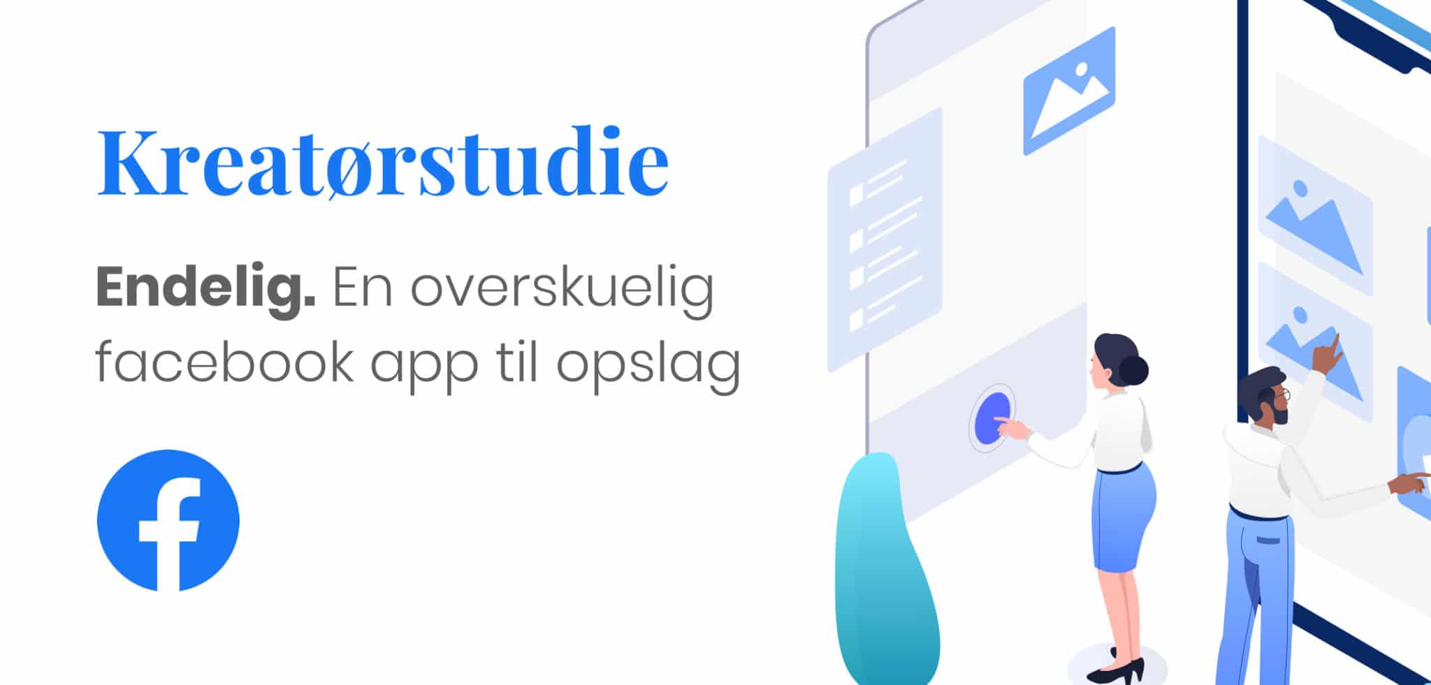 Kreatørstudie – Overskuelig facebook app til opslag